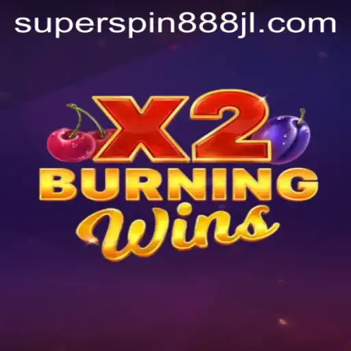 BurningWinsX2: Experience the Thrill of Super Spin 888