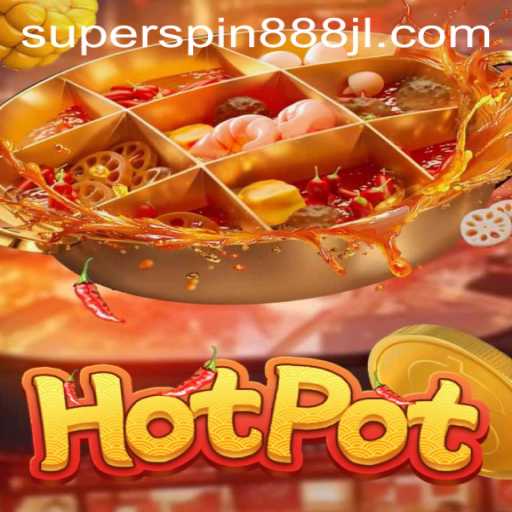 Experience the Thrill of Hotpot with Super Spin 888
